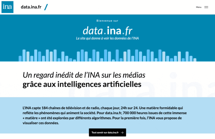 Page d'accueil du site data.ina.fr développé par WeDoData pour l'INA, permettant d'explorer les archives grace aux intelligences artificielles. Page d'accueil du site data.ina.fr développé par WeDoData pour l'INA, permettant d'explorer les archives grace aux intelligences artificielles.